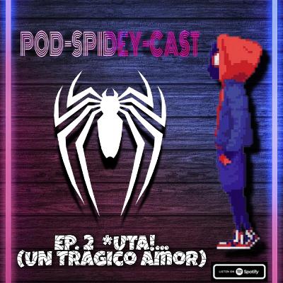 POD-SPIDEY-CAST EPISODIO #2: *UTA!!! PARTE1 POD-SPIDEY-CAST EPISODIO #2: *UTA!!! PARTE1