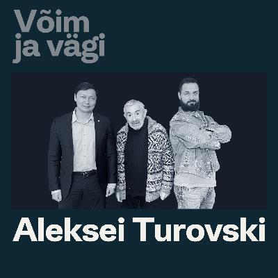 Aleksei Turovski: Kes on alfa, seda otsustab emane