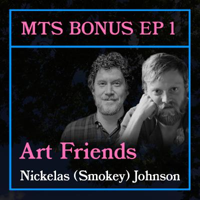BONUS Episode 1: Art Friends with Nickelas (Smokey) Johnson