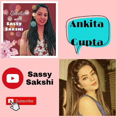 10 Questions with Sassy Sakshi| Ep 2| Ft: Ankita Gupta| NIFT graduate| Jewelery designer| Mua 10 Questions with Sassy Sakshi| Ep 2| Ft: Ankita Gupta| NIFT graduate| Jewelery designer| Mua