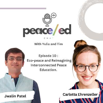 Episode 10: Eco-peace and Reimagining Interconnected Peace Education.
