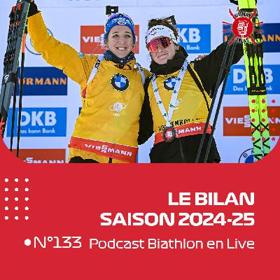 Bilan dames & hommes saison 2024-25 - Biathlon en Live #133