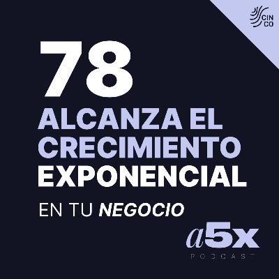 Alcanza el crecimiento exponencial en tu negocio