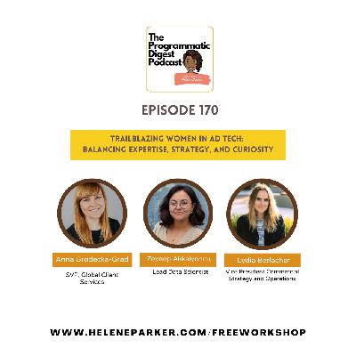 170. Trailblazing Women in Ad Tech: Balancing Expertise, Strategy, and Curiosity