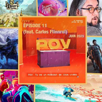 Episode 11 (avec Carlos Flinnroï) - Testeur JV, Summer Game Fest & Drop Duchy
