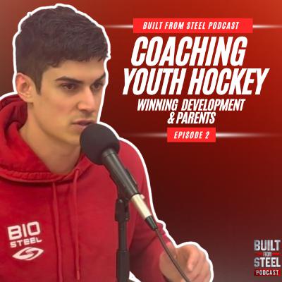 Ep.2 | Coaching Youth Hockey: Winning, Development, & Parents