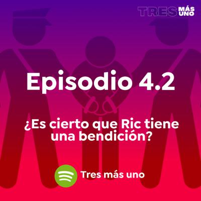 EP. 4.2 ¿Es cierto que Ricardo tiene una bendición?