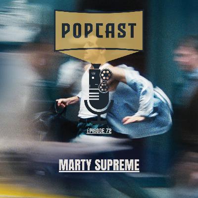 EP 72 : Marty Supreme EP 72 : Marty Supreme