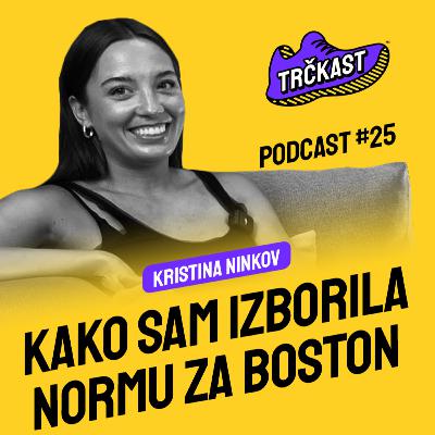 TRČKAST #25 | Kako sam izborila normu za Boston | Kristina Ninkov