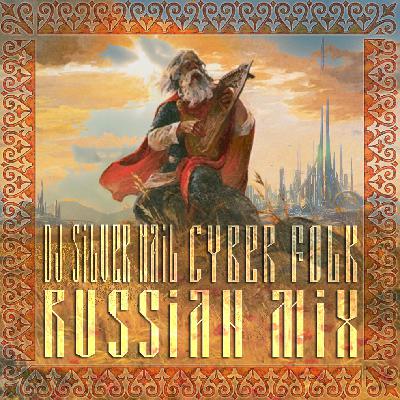 DJ Silver Nail - Cyber Folk Russian Mix