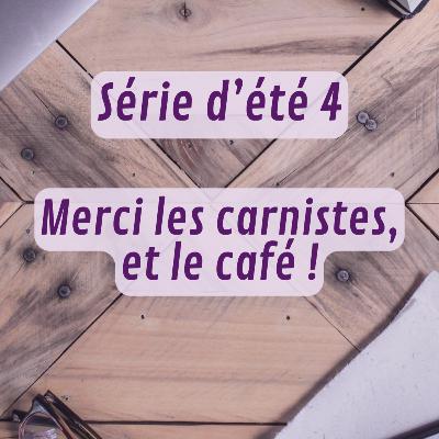 Série d'été 4 - Merci les carnistes, et le café !