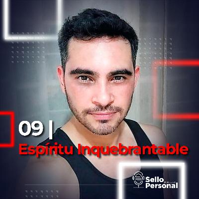 09 | Espíritu Inquebrantable 09 | Espíritu Inquebrantable