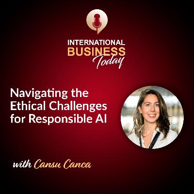 S7E6: Navigating the Ethical Challenges for Responsible AI with Cansu Canca