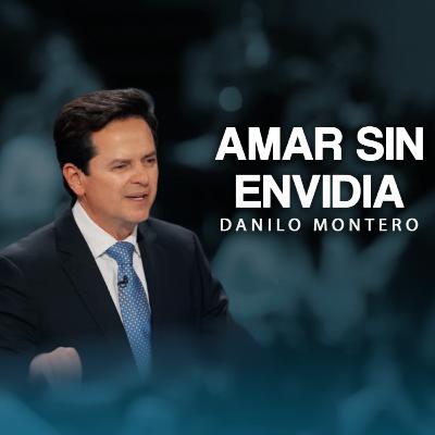 AMA SIN ENVIDIA - Danilo Montero | Prédicas Cristianas 2026