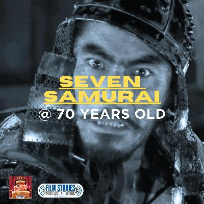 Seven Samurai @ 70 Years Old (Featuring Ian Buckley)