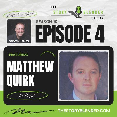 Season 10 - Episode 4: Matthew Quirk Season 10 - Episode 4: Matthew Quirk