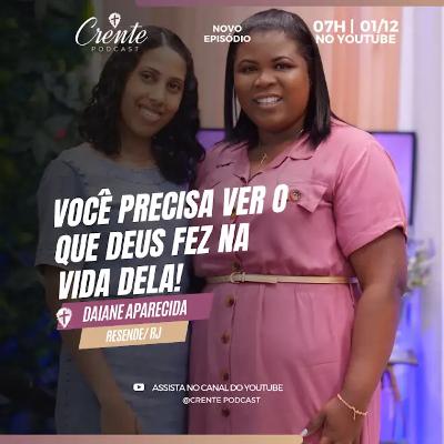 Você PRECISA ver o que Deus Fez na Vida Dela! | Daiane Aparecida