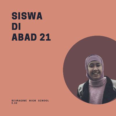 Reimagine High School #02: Siswa di Abad 21 - Nanda Pradana