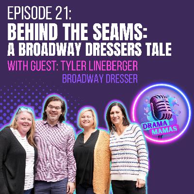 #21 Behind The Seams: A Broadway Dresser's Tale With Tyler Lineberger
