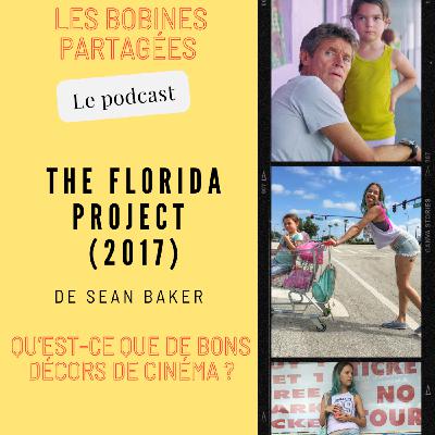 Épisode 7 - « The Florida Project : qu'est-ce que de bons décors de cinéma ? »