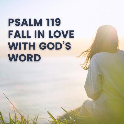 Psalm 119: How to Love God's Word and Transform Your Life Psalm 119: How to Love God's Word and Transform Your Life