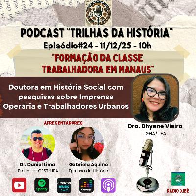 Ep#24 - "Formação da Classe Trabalhadora em Manaus" 🎙️