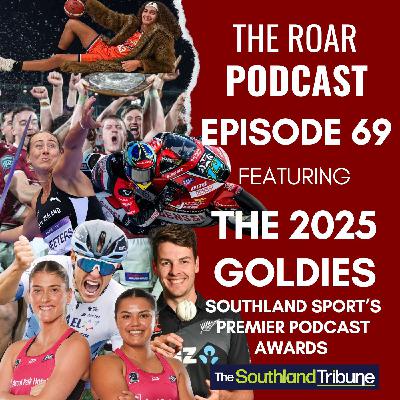 Ep 69 - The Roar presents the 2025 Goldies
