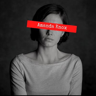 Ep.32 - Amanda Knox