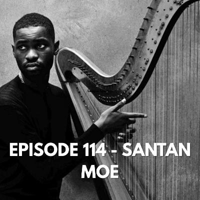 Episode 114 - Santan Moe (ft. Abiade) Episode 114 - Santan Moe (ft. Abiade)