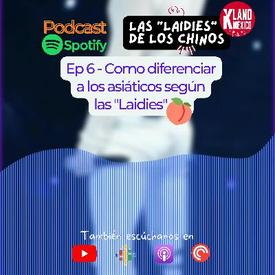 Las "Laidies" de los Chinos - EP 6 - Como diferencian a los asiáticos las "Laidies" Las "Laidies" de los Chinos - EP 6 - Como diferencian a los asiáticos las "Laidies"