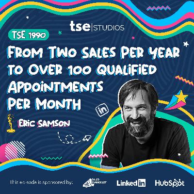 From Two Sales Per Year to Over 100 Qualified Appointments Per Month | Eric Samson - 1990 From Two Sales Per Year to Over 100 Qualified Appointments Per Month | Eric Samson - 1990