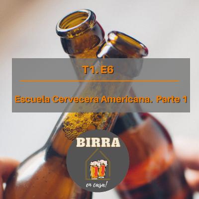 T1E6-Historia de la Escuela Cervecera Americana T1E6-Historia de la Escuela Cervecera Americana