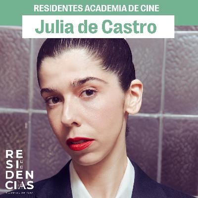 Residentes Academia de Cine: Julia de Castro Residentes Academia de Cine: Julia de Castro