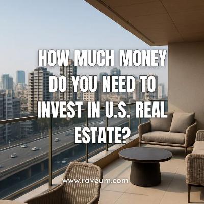 How Much Money Do You Need to Invest in U.S. Real Estate? Entry-Level Strategies