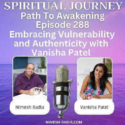 Embracing Vulnerability and Authenticity with Vanisha Patel
