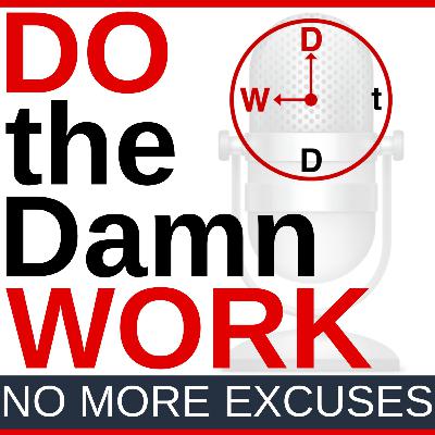 The Cost Of Your Excuses... and What To Do About It NOW