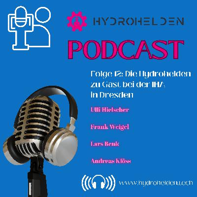 Hydrohelden Folge 12 - Zu Gast bei der Internationalen Hydraulikakademie (IHA)