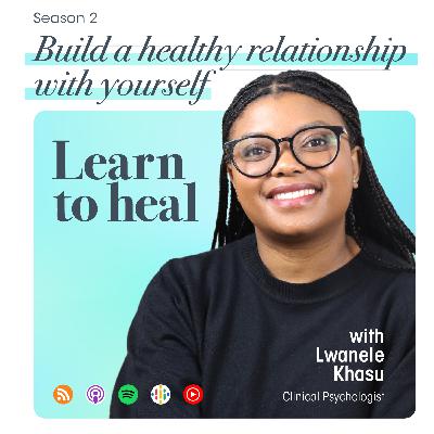 Build a healthy relationship with yourself