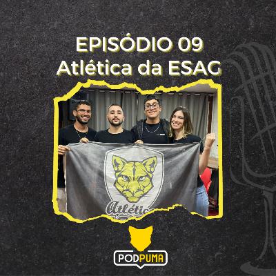 Atlética da ESAG - PodPuma #09 Atlética da ESAG - PodPuma #09