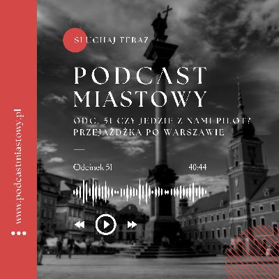 Czy jedzie z nami pilot? Przejażdżka po Warszawie