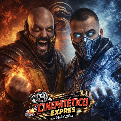 Cinepatético Exprés - Mortal Kombat (2021)