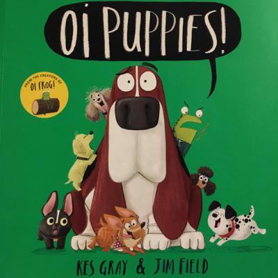Oi Puppies! By Kes Gray & Jim Field | Read by Naomi for Hush Little Nico