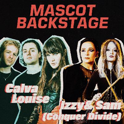 Calva Louise & Conquer Divide - Mascot Backstage (Episode 4) Calva Louise & Conquer Divide - Mascot Backstage (Episode 4)