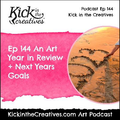 Ep 144 An Art Year in Review