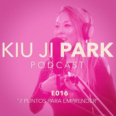 E016: 7 PUNTOS PARA EMPRENDER E016: 7 PUNTOS PARA EMPRENDER