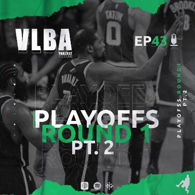 EP 43 - PLAYOFFS ROUND 1 pt.2