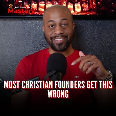 559: Most Christian Founders Get This Wrong 559: Most Christian Founders Get This Wrong