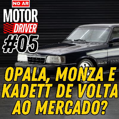 #05 - Opala, Kadett e Monza podem voltar a ser vendidos pela Chevrolet, Nissan e Honda suspendem negociações, Kicks ganha sobrenome Play e mais...