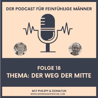 #18 - Der Weg der Mitte #18 - Der Weg der Mitte
