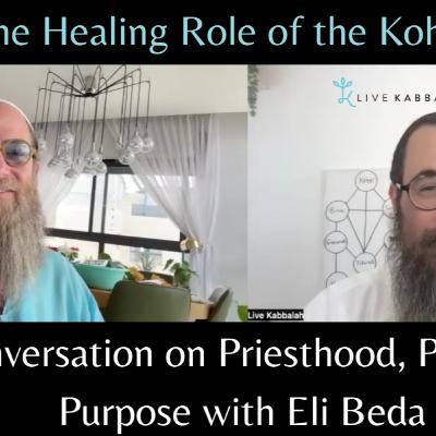 The Healing Role of the Kohanim: A Conversation on Priesthood, Peace, and Purpose with Eli Beda
